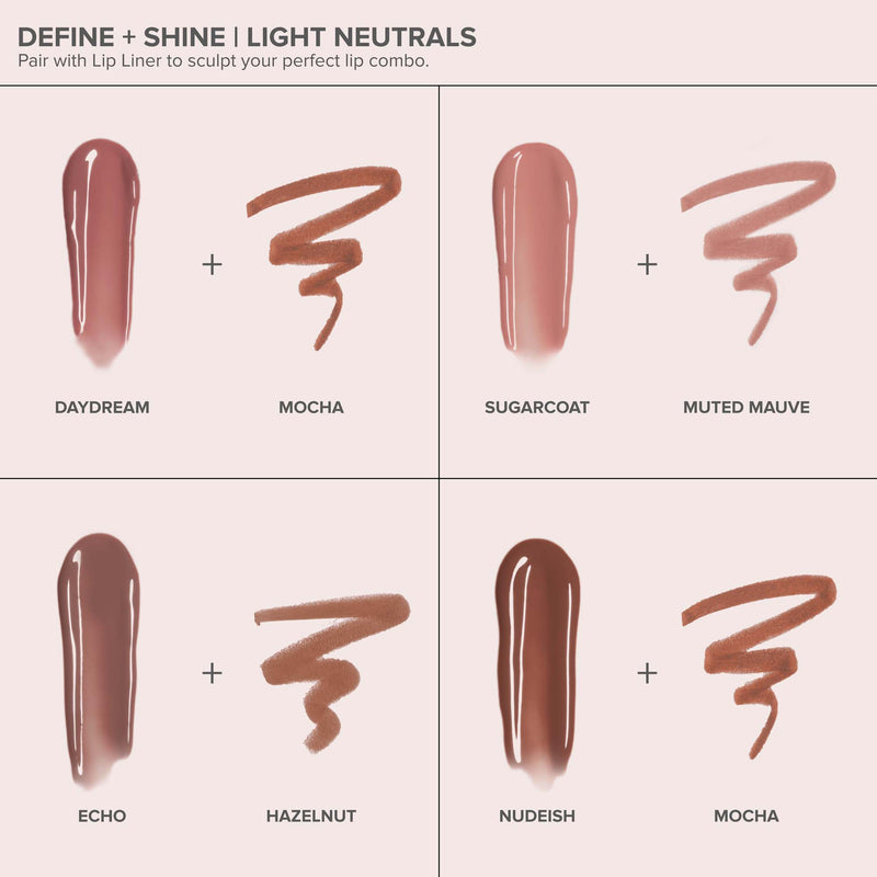 Sugarcoat | Kiss Theory Lip Balm Alt:
Define + Shine Light Neutrals
Daydream, Mocha
Sugarcoat, Muted Mauve
Echo, Hazelnut
Nudeish, Mocha